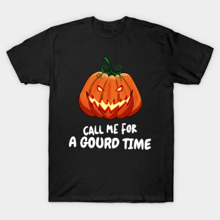 Call Me For a Gourd Time Funny Halloween T-Shirt